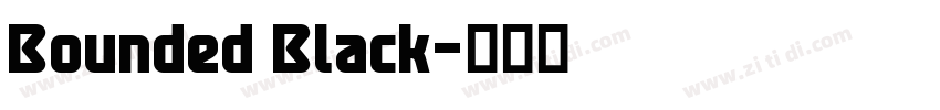 Bounded Black字体转换 Bounded Black字体转换